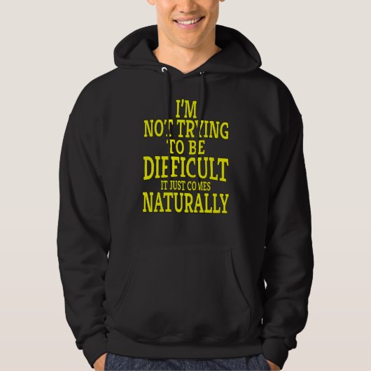 Veste À Capuche Humour Sarcastique Je n'essaie pas de devenir diff (Devant)