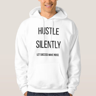 Veste À Capuche Hustle Silently Let Success Make NoiseT-Shirt