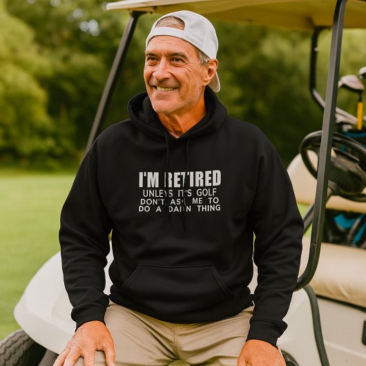 Veste À Capuche I Am Retired Unless It Is Golf Hoodie