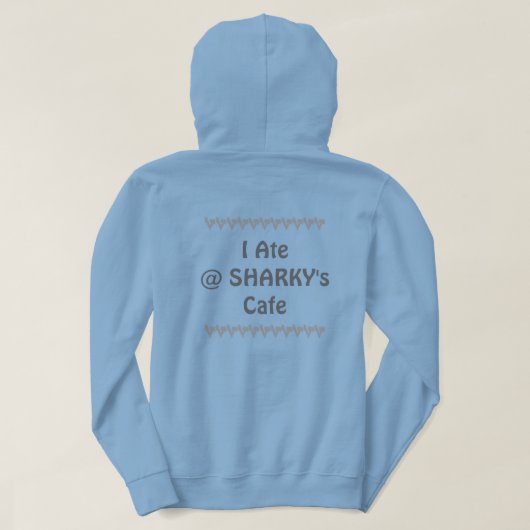Veste À Capuche "I Ate @ SHARKY's CAFE"  (Design dos)
