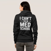 Veste À Capuche I CAN’T I’M IN MED SCHOOL – Funny Medical Student (Dos entier)