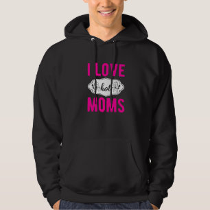 Veste À Capuche I Love Hot Moms I Heart Hot Moms Funny Moms 2