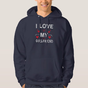 Veste À Capuche I Love My Girlfriend-Valentines Day-Romantic-Funny