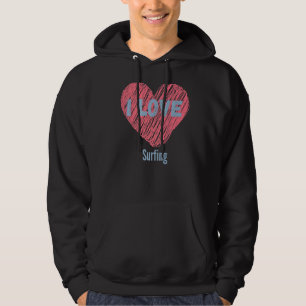 Veste À Capuche I Love Surfing Heart Image Hobby Ou Hobbyist
