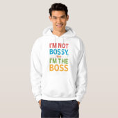 Veste À Capuche I’m Not Bossy I’m The Boss Hoodie (Devant entier)