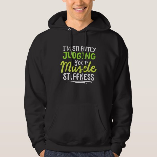 Veste À Capuche I m Silently Judging Your Muscle Stiffness Rehab T (Devant)