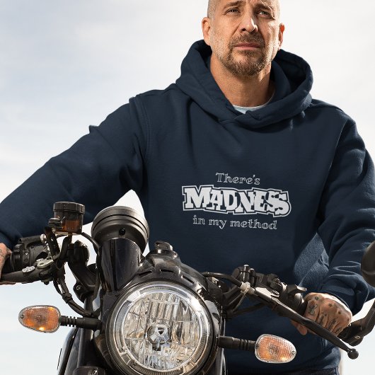 Veste À Capuche Il y a de la folie dans ma méthode