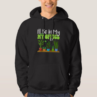 Veste À Capuche I'll Be In My Office Garden Gardening Groovy Gard