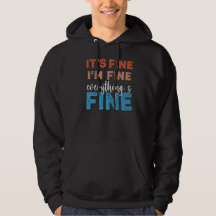 Veste À Capuche Im Fine Everything's Fine funny Premium