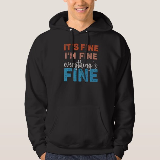 Veste À Capuche Im Fine Everything's Fine funny Premium (Devant)