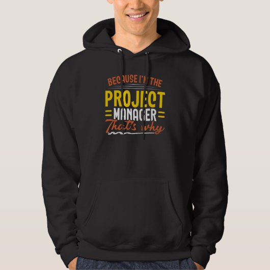 Veste À Capuche I'm The Project Manager Job Project Management Pro (Devant)