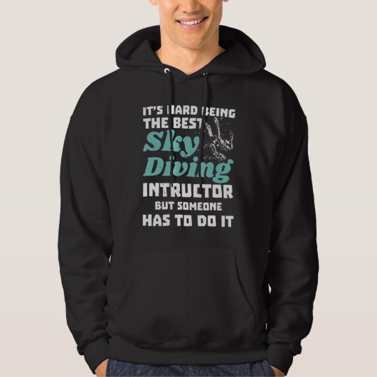 Veste À Capuche Instructeur De Skydiving C'Est Difficile Être Le M (Devant)