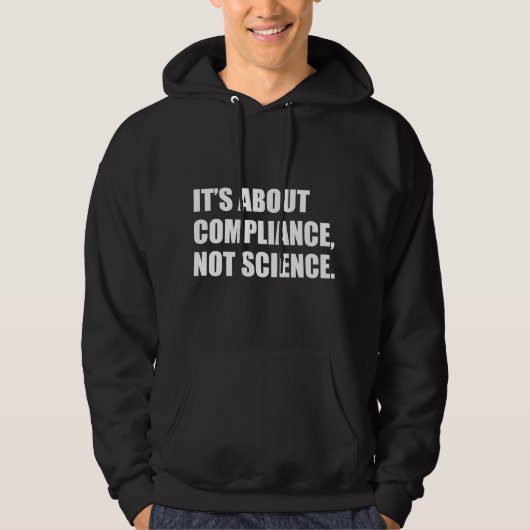 Veste À Capuche It's About Compliance, Not Science (Devant)