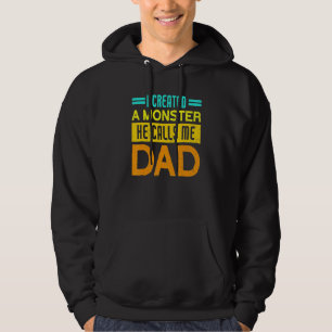 Veste À Capuche J'Ai Créé Un Monstre Qu'Il M'Appelle Papa Papa Pap