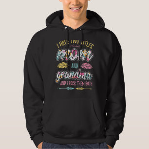 Veste À Capuche J'Ai Deux Titres, Maman Et Grand-Mère, Et Je Les R