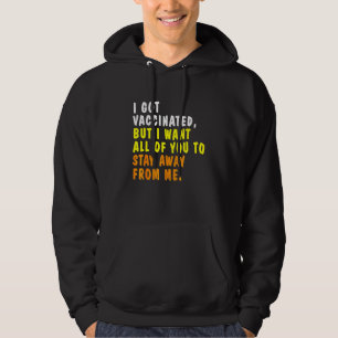 Veste À Capuche J'Ai Été Vacciné, Mais Je Veux Toujours Que Certai