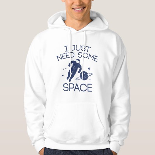 Veste À Capuche J'ai juste besoin d'espace (Devant)