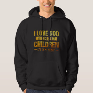 Veste À Capuche J'Aime Dieu Mais Certains De Ses Enfants Se Metten