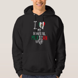 Veste À Capuche J'Aime Ma Belle Femme Mexicaine Drôle Cou Mexicain