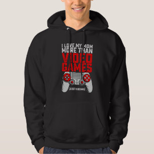 Veste À Capuche J'aime ma mère plus que les jeux vidéo, je plaisan