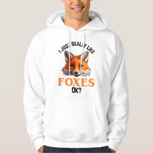 Veste À Capuche J'Aime Vraiment Les Renards D'Accord ?