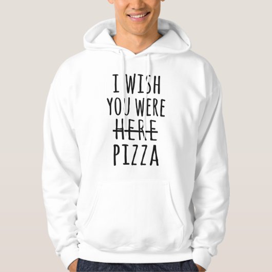Veste À Capuche J'aimerais que vous soyez ici pizza (Devant)
