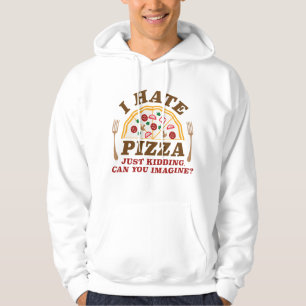 Veste À Capuche Je Déteste La Pizza, Juste En Cassant Pouvez-Vous