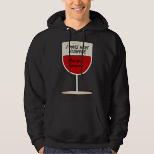 Veste À Capuche Je Fais Disparaître Le Vin Ce Qui Est Votre Superp