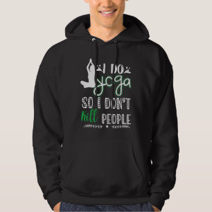 Veste À Capuche Je Fais Du Yoga Donc Je Tue Des Gens