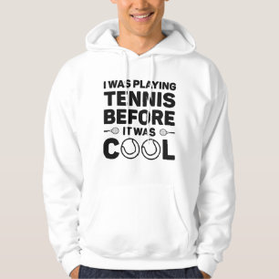 Veste À Capuche Je Jouais Au Tennis Avant D'Être Cool