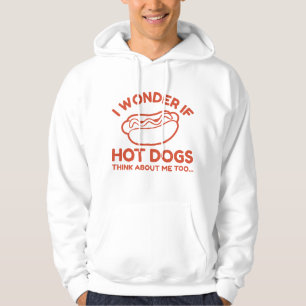 Veste À Capuche Je Me Demande Si Les Chiens Chauds Pensent À Moi A
