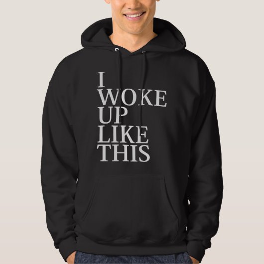Veste À Capuche Je Me Suis Réveillé Comme Ça (Devant)