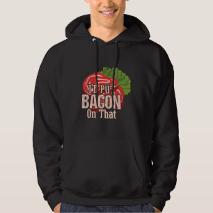 Veste À Capuche Je mettrais du bacon là-dessus J'adore le bacon J