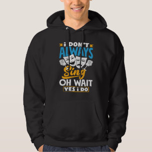Veste À Capuche Je ne chante pas toujours oh attends oui je le fai