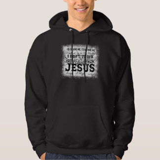 Veste À Capuche Je ne pense pas que Jésus le fait de cette façon C