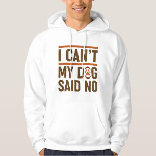 Veste À Capuche Je ne peux pas Mon chien a dit non