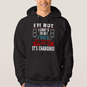 Veste À Capuche Je ne suis pas toujours sur mon téléphone Parfois,