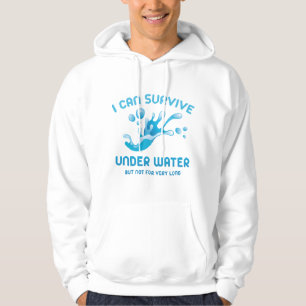 Veste À Capuche Je Peux Survivre Sous L'Eau Mais Pas Très Longtemp