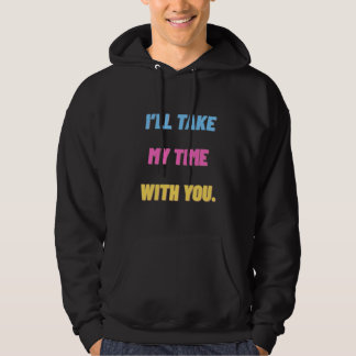 Veste À Capuche « Je prendrai mon temps avec vous. » Minimaliste