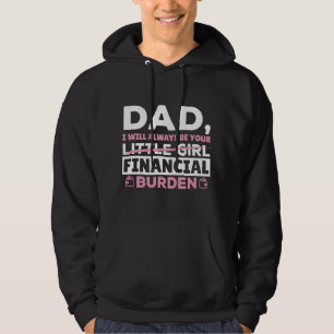 Veste À Capuche Je Serai Toujours Votre Fardeau Financier.