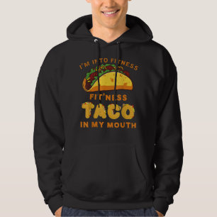 Veste À Capuche Je suis dans le fitness Fitness Taco dans ma bouch