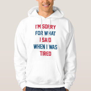 Veste À Capuche Je suis désolé pour What I Said