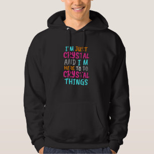 Veste À Capuche Je suis juste Crystal et je suis là pour faire des