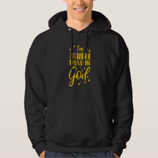 Veste À Capuche Je suis juste ici à faire confiance à Dieu 1