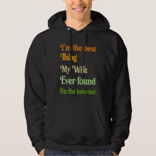 Veste À Capuche Je suis la meilleure chose que ma femme ait jamais