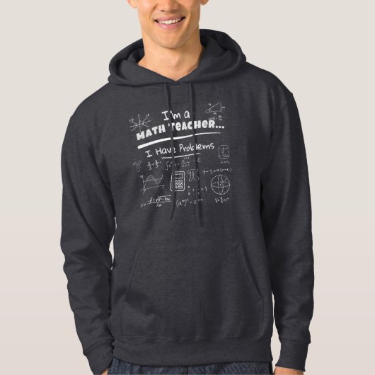 Veste À Capuche Je suis un professeur de maths... J'ai des problèm (Devant)