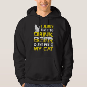 Veste À Capuche Je Veux Juste Boire De La Bière Et Pet Mon Chat Ch