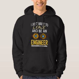 Veste À Capuche Je Veux Simplement Partir Et Être Un Ingénieur Pré