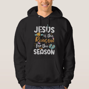Veste À Capuche Jésus Est La Raison De La Saison De Foi Estivale