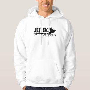 Veste À Capuche Jet Ski Comme il n'y a pas de demain Jetski Jet Sk